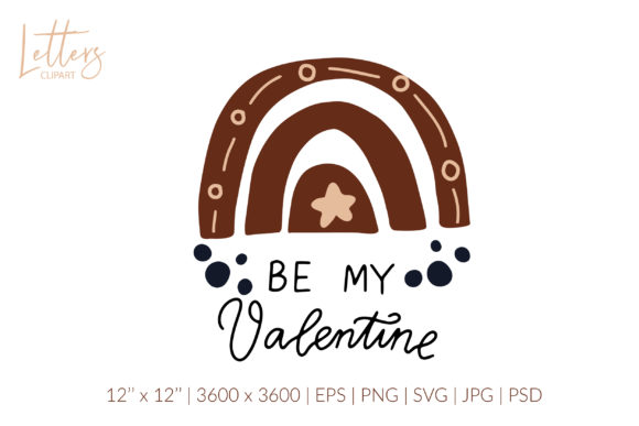Be My Valentine. Boho Rainbow Svg for Graphics and Illustrations