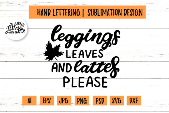 Leggings Leaves and Lattes Please: A Graphic Design Asset for Fall-Themed Content