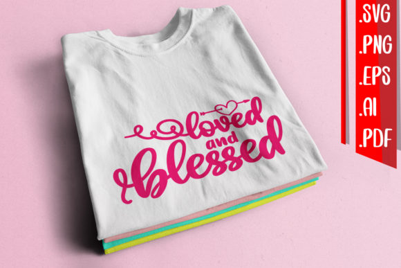 Loved and Blessed Graphics for Crafts and Digital Publishing