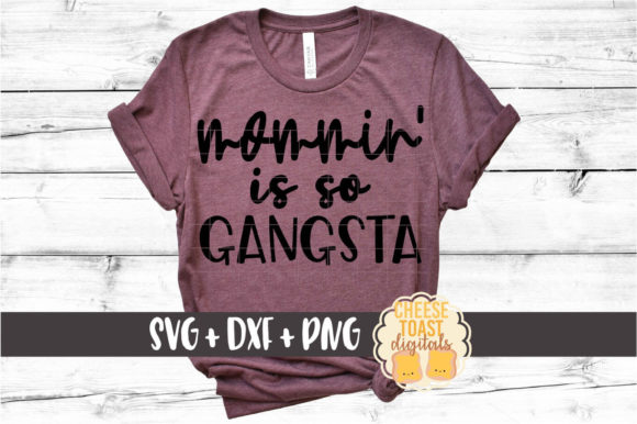 Mommin is so Gangsta Graphics for Crafts