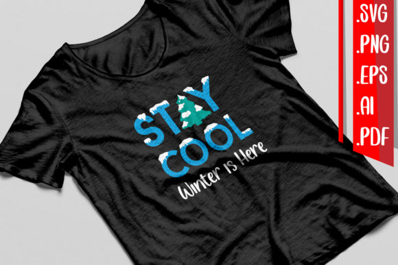Stay Cool Winter is Here Graphic Design for Crafts